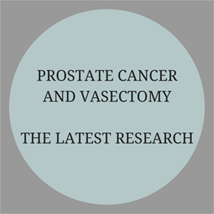 Prostate Cancer and Vasectomy: The Latest Research